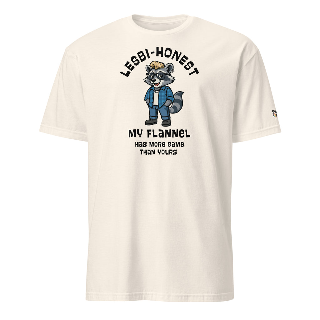 White t-shirt with Lesbi-Honest My Flannel Has More Game Than Yours printed lettering with a lesbian looking raccoon graphic, unisex pride t-shirt by Sparked By Pride