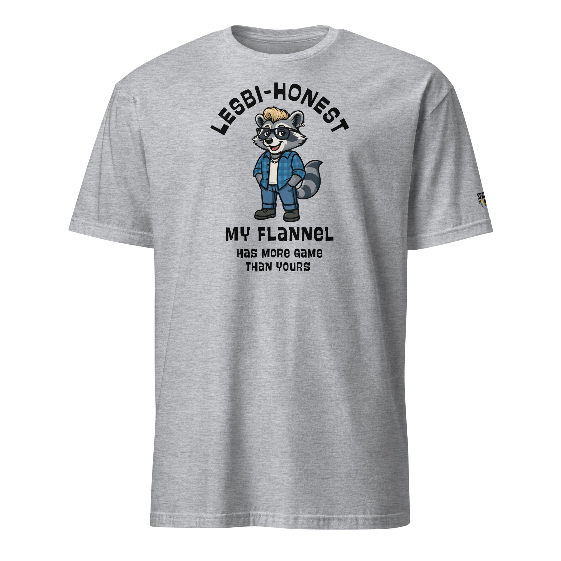 Grey t-shirt with Lesbi-Honest My Flannel Has More Game Than Yours printed lettering with a lesbian looking raccoon graphic, unisex pride t-shirt by Sparked By Pride