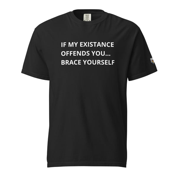 If My Existence Offends You… Brace Yourself T-Shirt unisex pride tee, gender-affirming clothing by Sparked By Pride