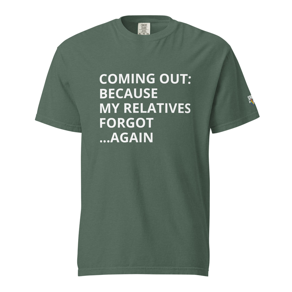 Coming Out: Because My Relatives Forgot… Again T-Shirt unisex pride tee by Sparked By Pride