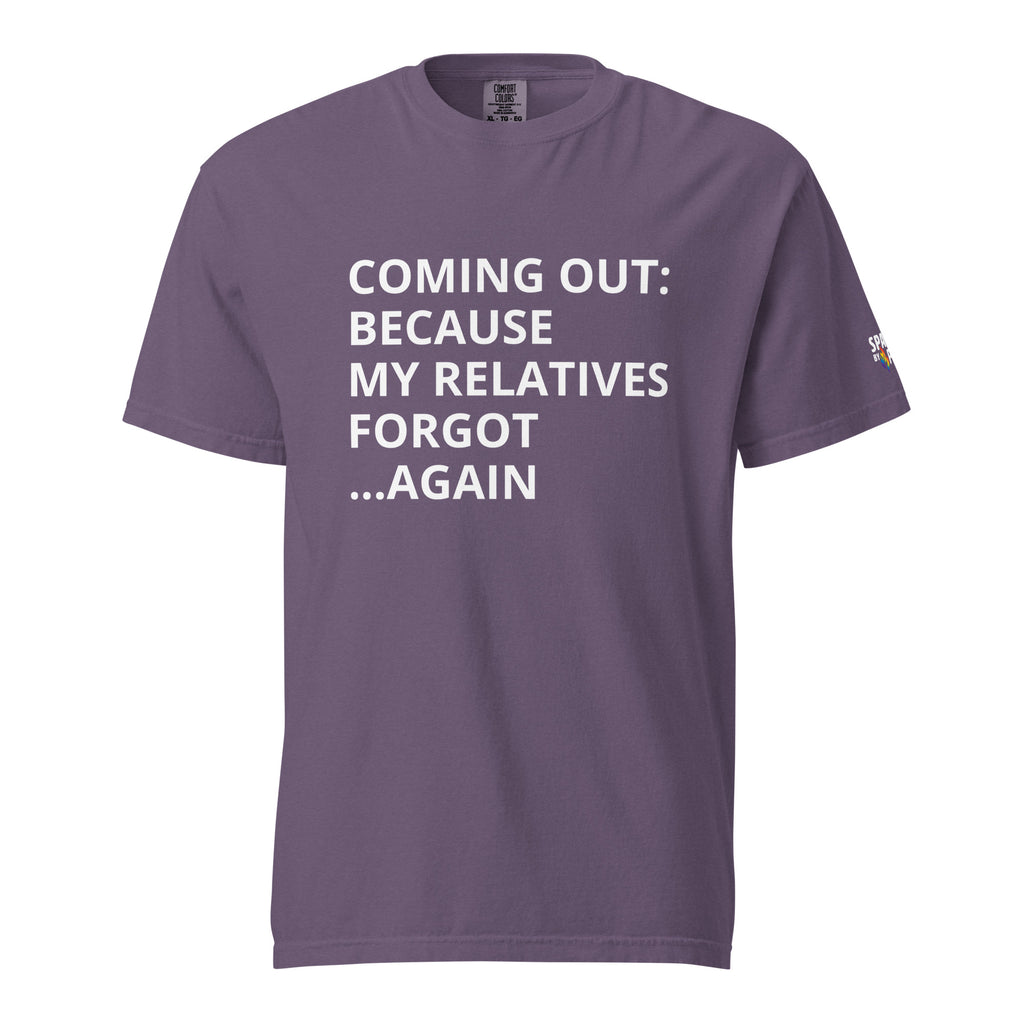 Coming Out: Because My Relatives Forgot… Again T-Shirt unisex pride tee by Sparked By Pride