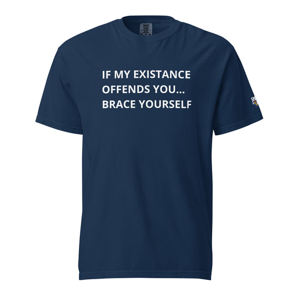 If My Existence Offends You… Brace Yourself T-Shirt unisex pride tee by Sparked By Pride, LGBTQ fashion statement.